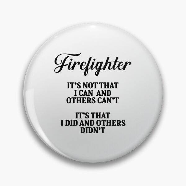 Item preview, Firefighter. It's not that I can and others can't. It's that I did and others didn'| Perfect Gift For you and friends designed and sold by luconats.