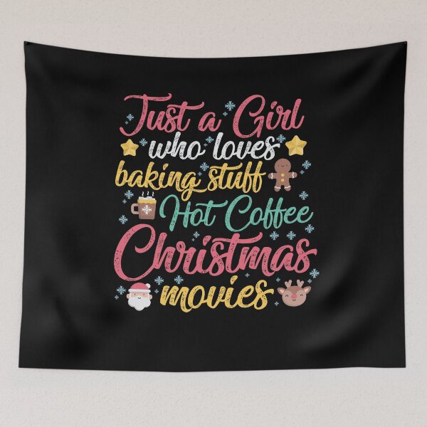 Item preview, Just a Girl Who Loves Baking Stuff Hot Coffee Christmas Movies Funny Christmas Gift designed and sold by TheBadWolf-13.
