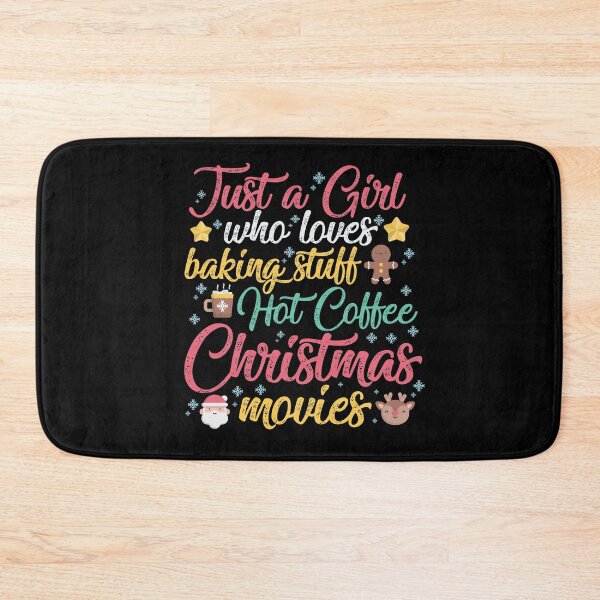 Item preview, Just a Girl Who Loves Baking Stuff Hot Coffee Christmas Movies Funny Christmas Gift designed and sold by TheBadWolf-13.
