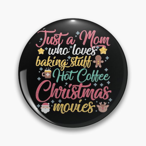 Item preview, Just a Mom Who Loves Baking Stuff Hot Coffee Christmas Movies Funny Christmas Gift designed and sold by TheBadWolf-13.