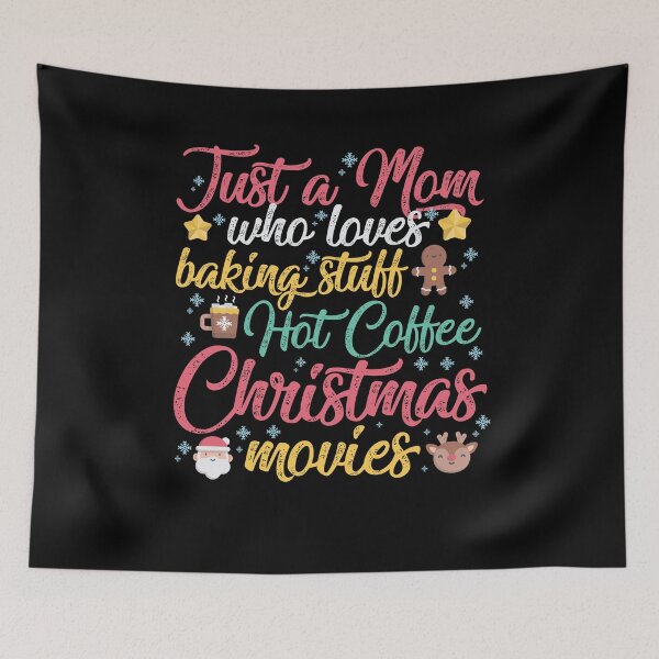 Item preview, Just a Mom Who Loves Baking Stuff Hot Coffee Christmas Movies Funny Christmas Gift designed and sold by TheBadWolf-13.