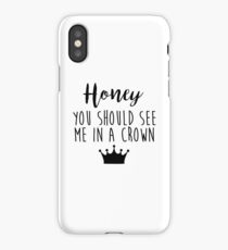 Sherlock - Honey you should see me in a crown iPhone Case/Skin