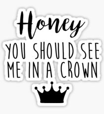 Sherlock - Honey you should see me in a crown Sticker