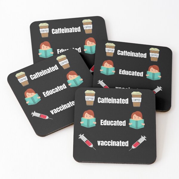 Item preview, Caffeinated educated and vaccinated designed and sold by DylAtho8.
