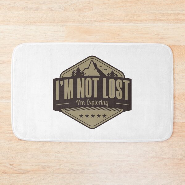 Item preview, I'm Not Lost I'm Exploring designed and sold by JulianoZn97.