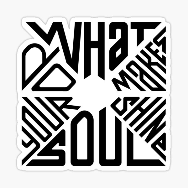 do-what-makes-your-soul-shine-black-typographic-quote-sticker-for