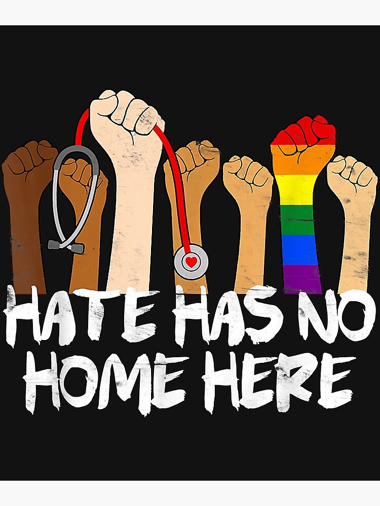 "Nurse Life Hate Has No Home Here Rainbow Flag Social Justice" Poster ...