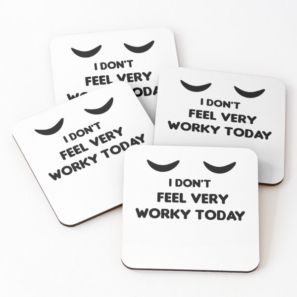 Item preview, I Don't Feel Very Worky Today designed and sold by imaneless.