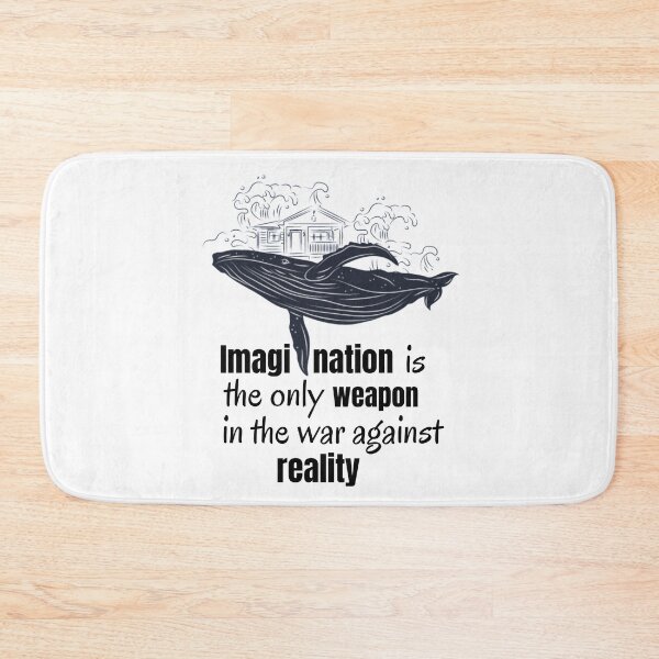 Item preview, Imagination Is The Only Weapon In The War Against Reality designed and sold by Davestre Designs.