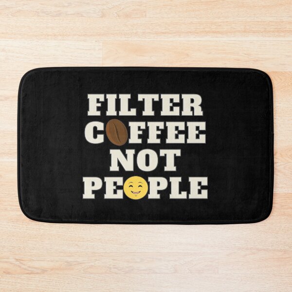 Item preview, Filter Coffee Not People - smiley face - coffee lover designed and sold by nasani.