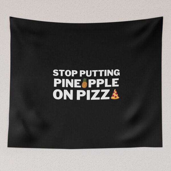 Item preview, Stop Putting Pineapple On Pizza designed and sold by VAHPROD.