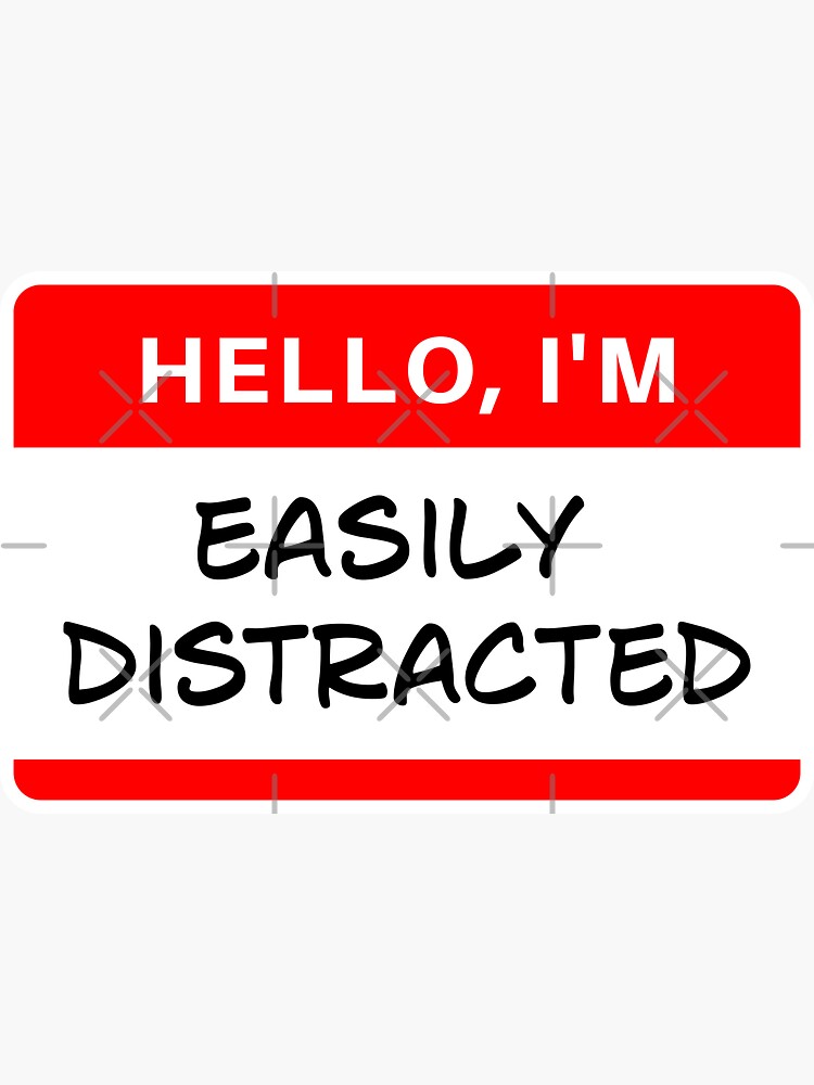 Hello Im Easily Distracted Name Tag Sticker For Sale By Dazldot Redbubble 