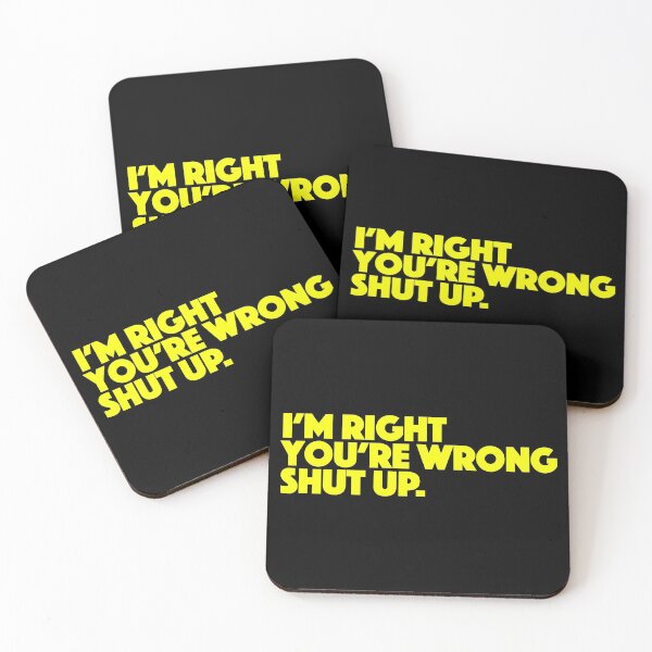 Item preview, I'm right, you're wrong. Shut up. designed and sold by dibeja.