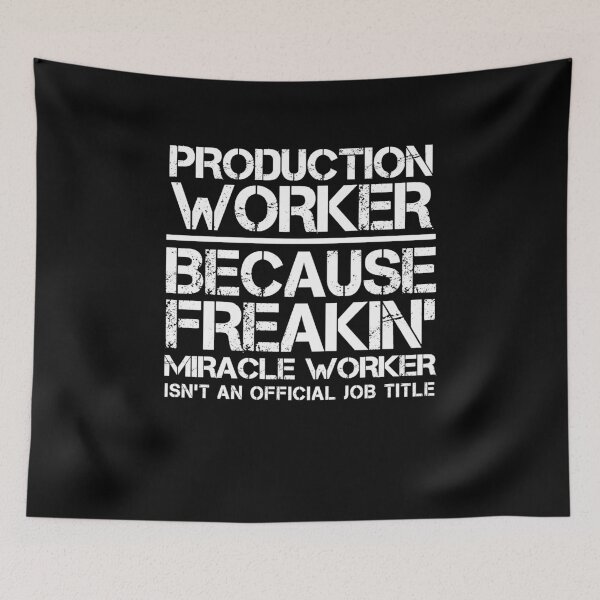 Item preview, Production Worker Miracle Worker designed and sold by clickmostro.