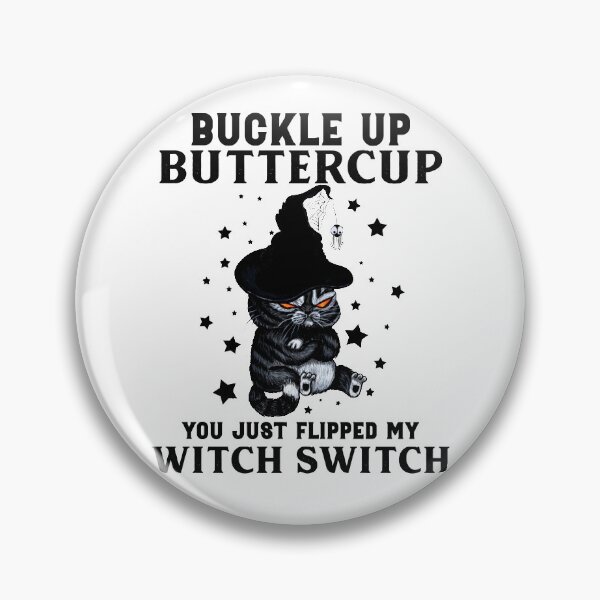Item preview, Cat Buckle Up Buttercup You Just Flipped My Witch designed and sold by johnking2808.