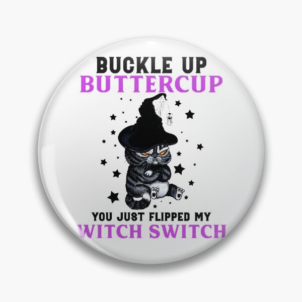 Item preview, Cat Buckle Up Buttercup You Just Flipped My Witch designed and sold by johnking2808.