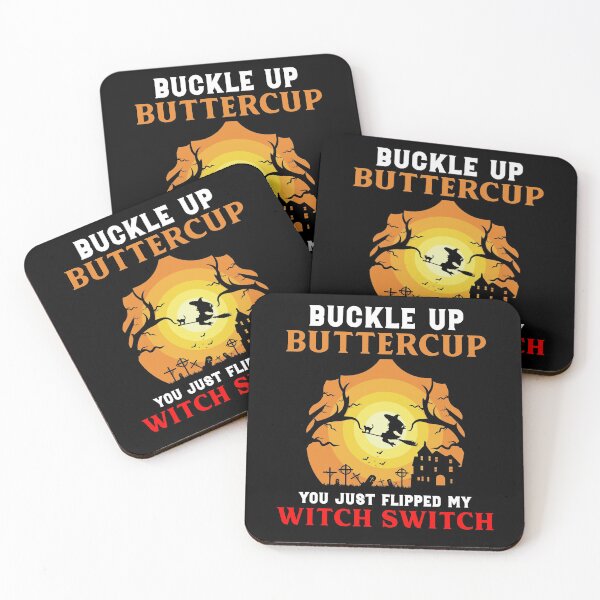 Item preview, Buckle Up Buttercup You Just Flipped My Witch designed and sold by timothybakerhi.