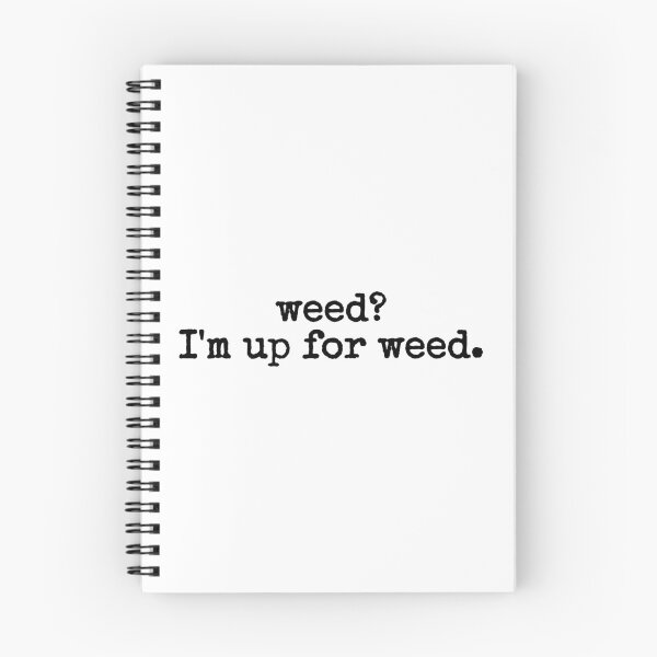 Item preview, weed? i'm up for weed designed and sold by fandomarket.