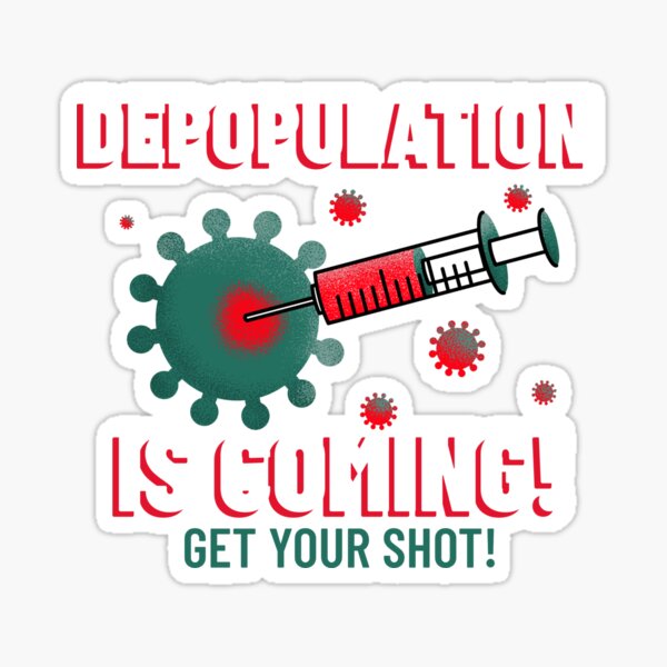 Depopulation is coming Sticker