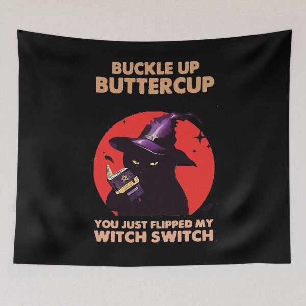 Item preview, Cat Buckle Up Buttercup You Just Flipped My Witch Switch designed and sold by ghazalish.