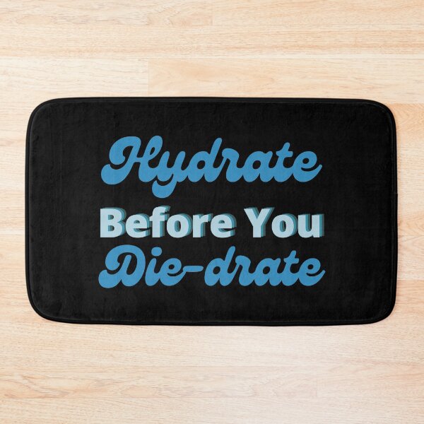 Item preview, Hydrate before you die-drate designed and sold by LU NA.