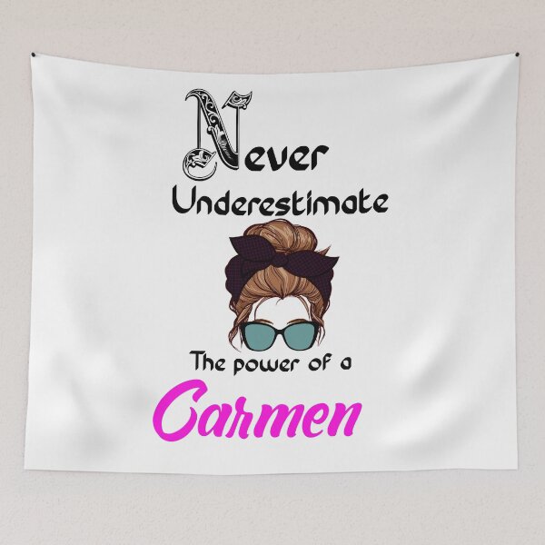 Item preview, Never underestimate the power of a Carmen designed and sold by Designs Of all kinds.