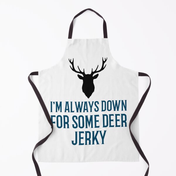 Item preview, I'm Always Down For Some Deer Jerky designed and sold by TeesByConnor.