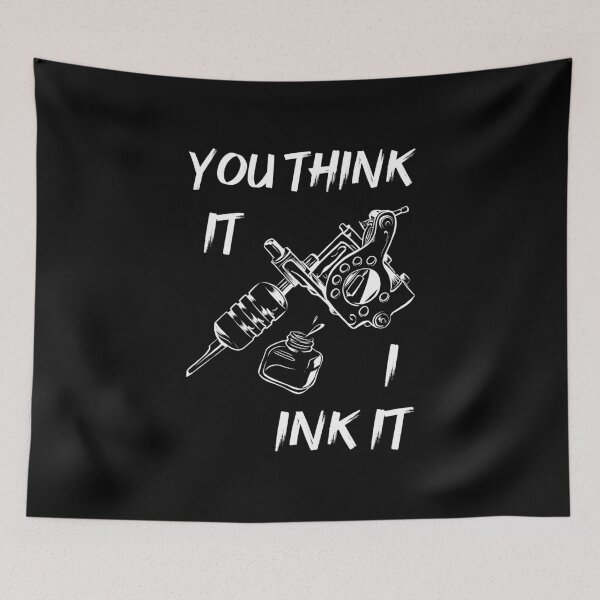 Item preview, Tattoo Artist - You Think It I Ink It I designed and sold by Lemon Pepper.