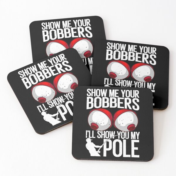 Item preview, Funny Fishing Gift For Men Cool Gag Show Me Your Bobbers designed and sold by WilliamQuinnell.
