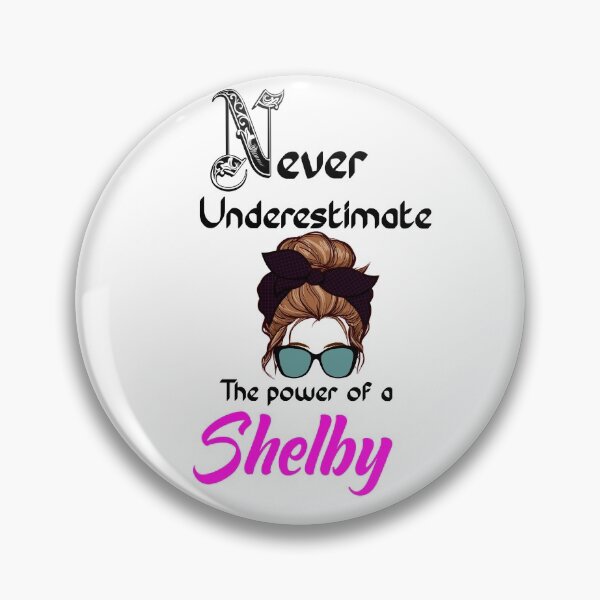 Item preview, Never underestimate the power of a Shelby designed and sold by Designs Of all kinds.