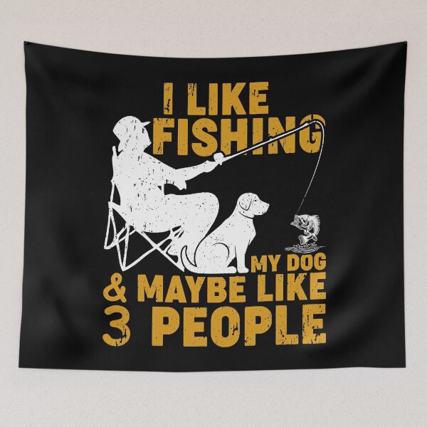 Item preview, Funny I Like Fishing My Dog And Maybe 3 People Fishing designed and sold by WilliamQuinnell.