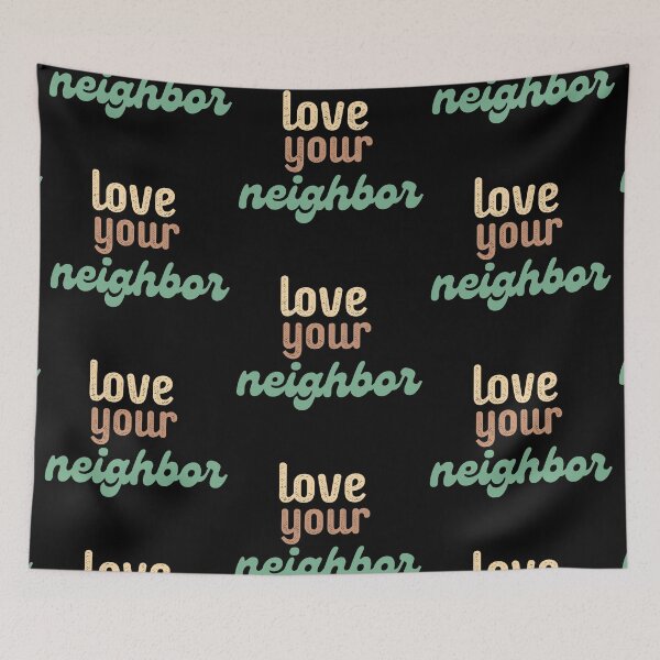 Item preview, Love Your Neighbor designed and sold by LU NA.
