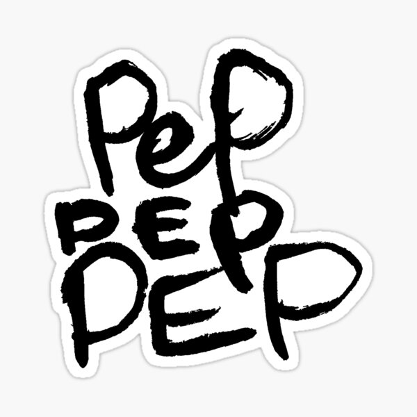 Pep Pep Pep Pep Sticker