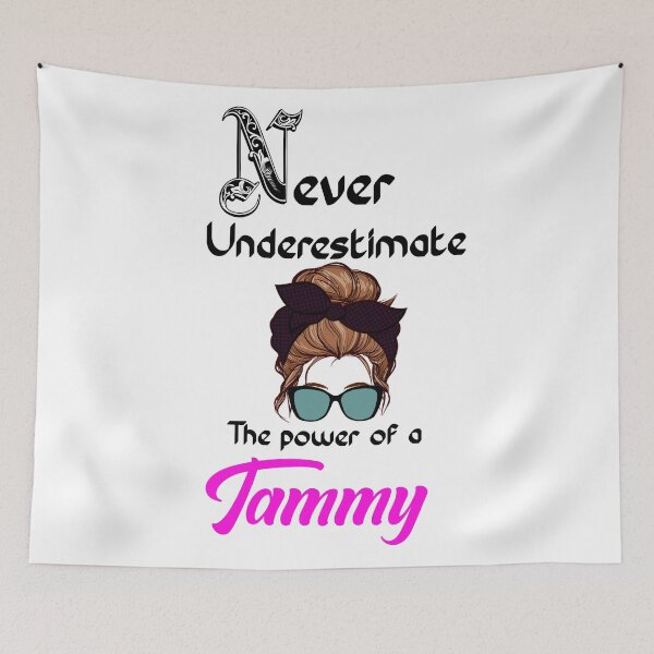 Item preview, Never underestimate the power of a Tammy designed and sold by Designs Of all kinds.
