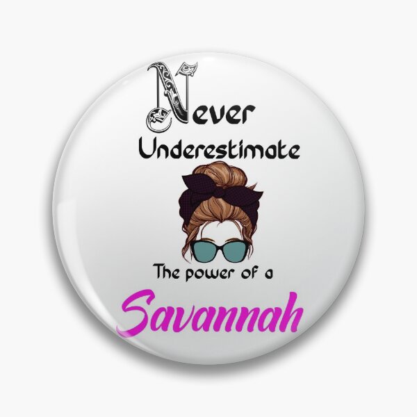 Item preview, Never underestimate the power of a Savannah designed and sold by Designs Of all kinds.