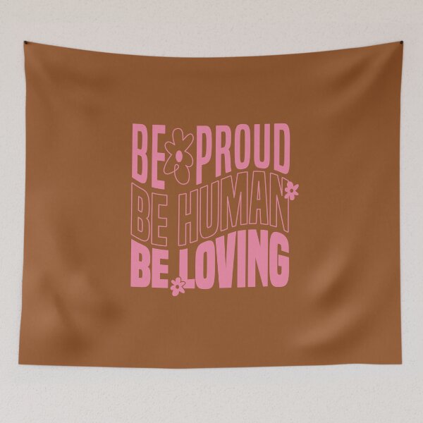 Item preview, Be Proud Be Human Be Loving 1 designed and sold by art-by-gui.