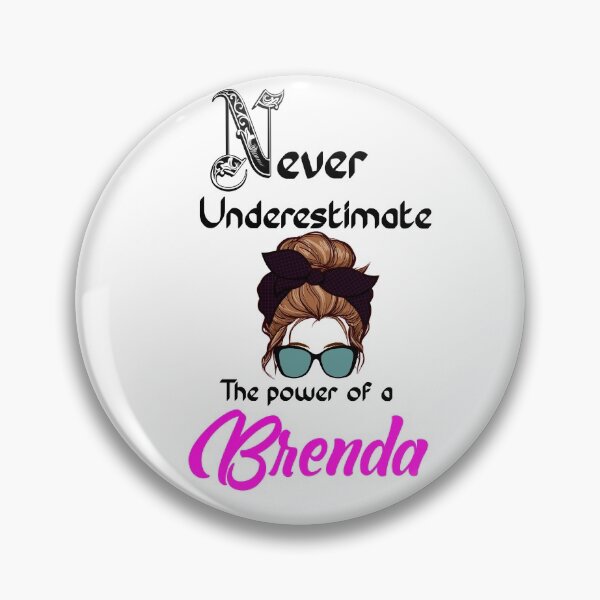 Item preview, Never underestimate the power of a Brenda designed and sold by Designs Of all kinds.