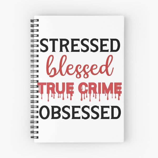 Item preview, Stressed Blessed True Crime Obsessed  designed and sold by SunnyAlloy.