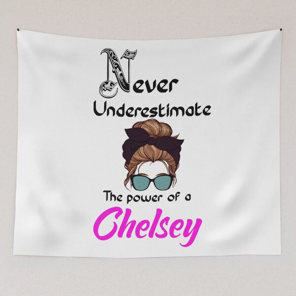 Item preview, Never underestimate the power of a Chelsey designed and sold by Designs Of all kinds.