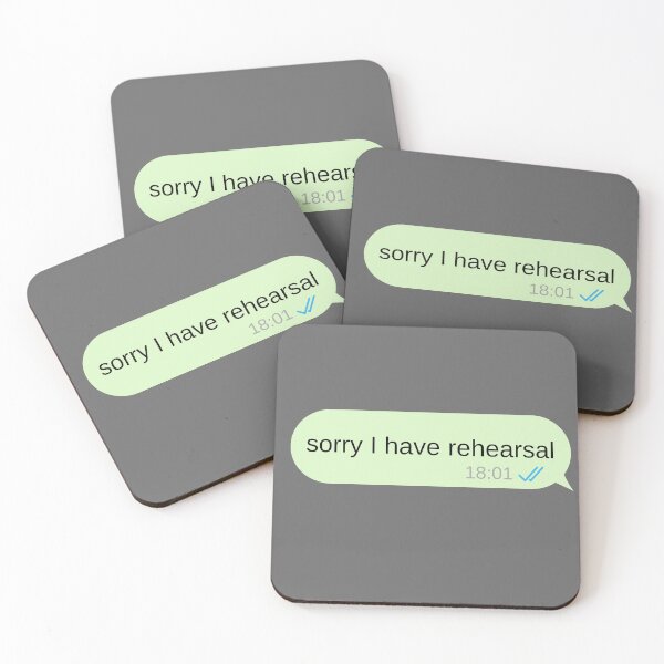 Item preview, Sorry I have rehearsal text message  designed and sold by choceclairs.