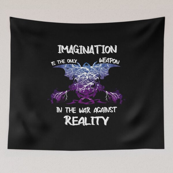 Item preview, Imagination Is The Only Weapon In The War Against Reality designed and sold by Housestore.
