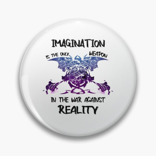 Item preview, Imagination Is The Only Weapon In The War Against Reality designed and sold by Housestore.