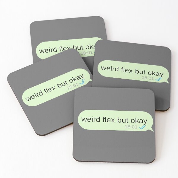 Item preview, Weird flex but okay text message message  designed and sold by choceclairs.