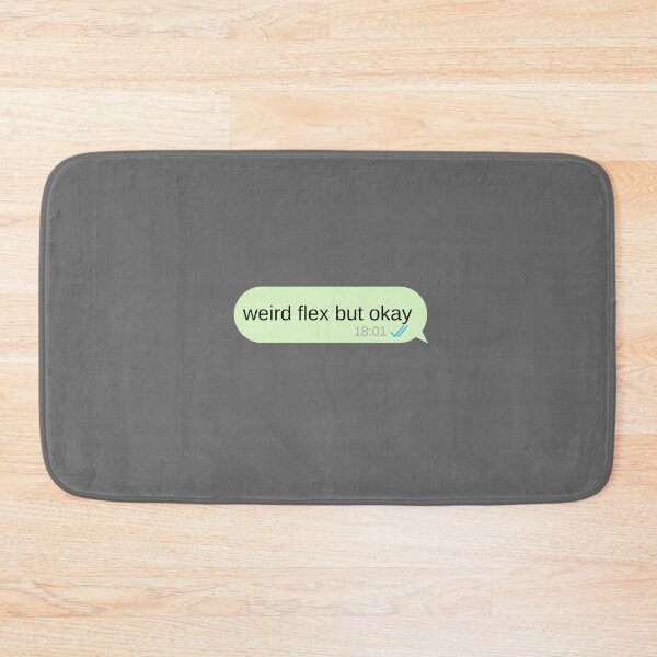 Item preview, Weird flex but okay text message message  designed and sold by choceclairs.