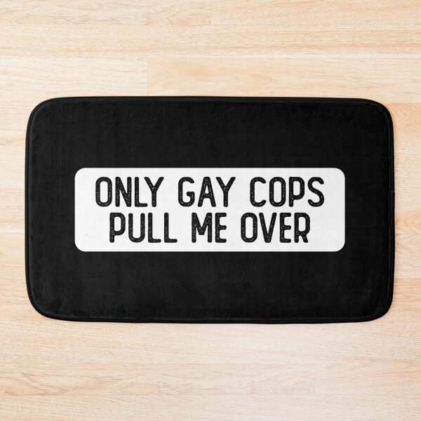 Item preview, Only Gay Cops Pull Me Over Funny Bumper designed and sold by Sour Soul.