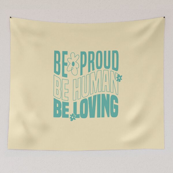 Item preview, Be Proud Be Human Be Loving 3 designed and sold by art-by-gui.