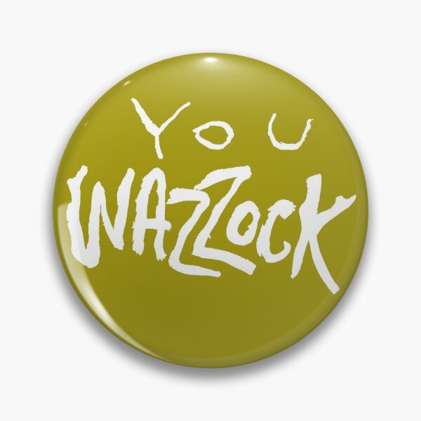Item preview, YOU WAZZOCK designed and sold by Oochilka.
