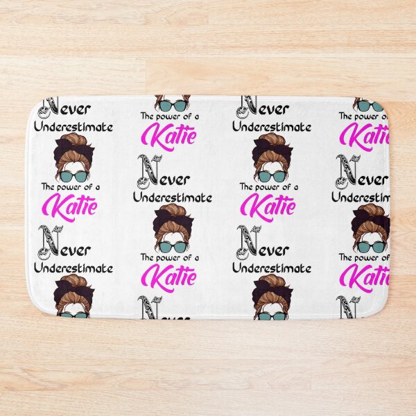 Item preview, Never underestimate the power of a Katie designed and sold by Designs Of all kinds.