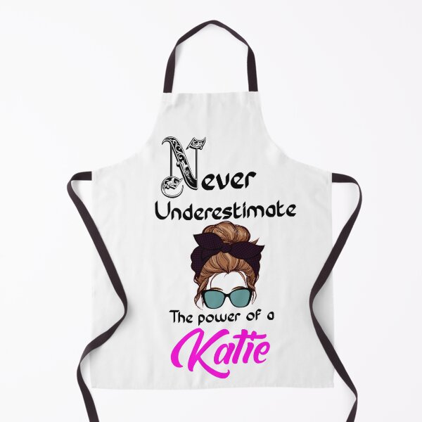 Item preview, Never underestimate the power of a Katie designed and sold by Designs Of all kinds.