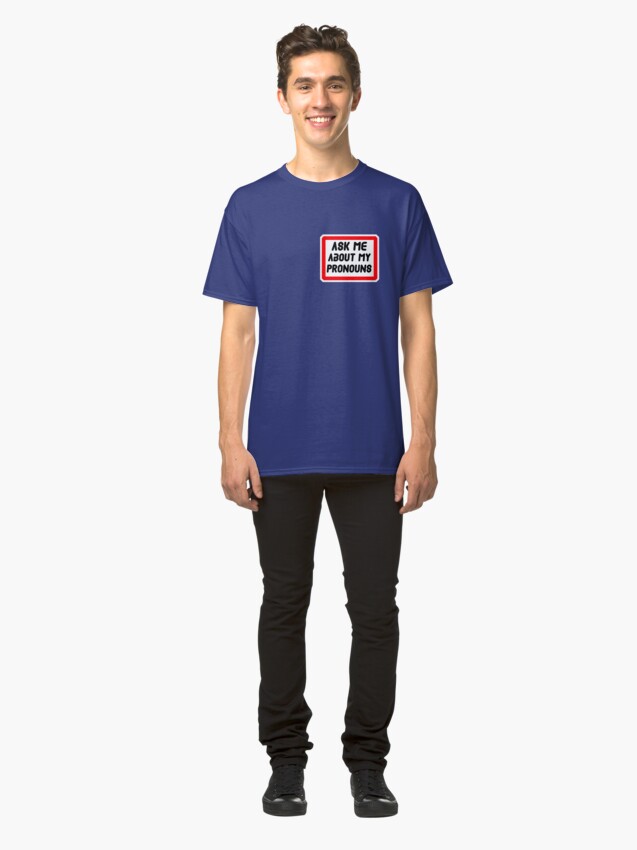 Alternate view of Ask Me About My Pronouns LGBT Trans Design Classic T-Shirt